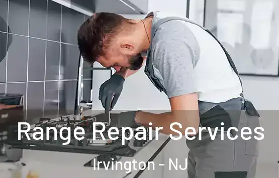  Range Repair Services Irvington - NJ