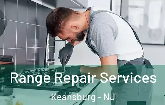  Range Repair Services Keansburg - NJ