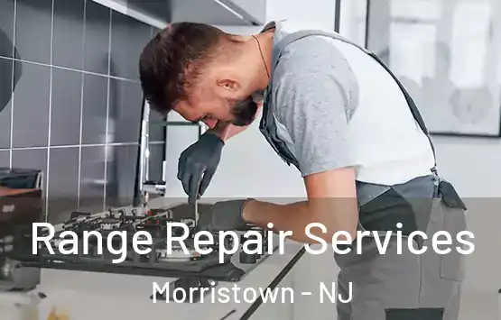  Range Repair Services Morristown - NJ