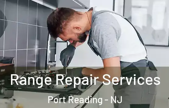  Range Repair Services Port Reading - NJ