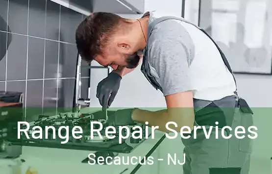  Range Repair Services Secaucus - NJ