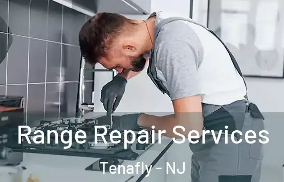 Range Repair Services Tenafly - NJ