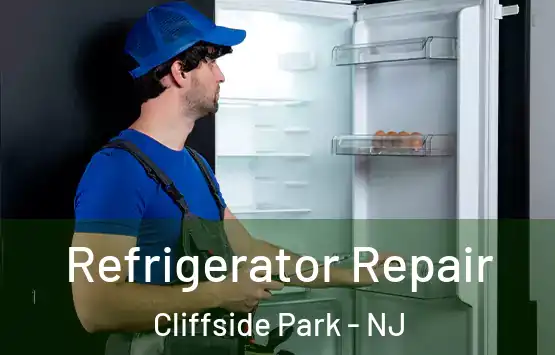  Refrigerator Repair Cliffside Park - NJ