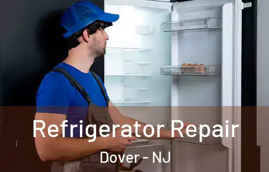  Refrigerator Repair Dover - NJ
