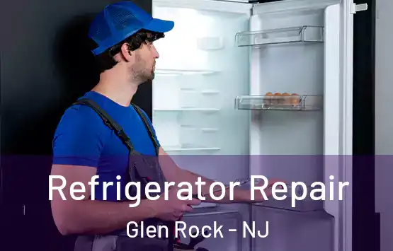  Refrigerator Repair Glen Rock - NJ