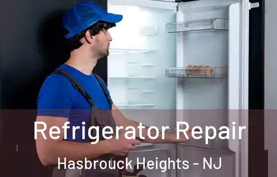  Refrigerator Repair Hasbrouck Heights - NJ