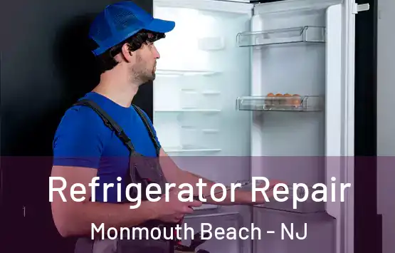  Refrigerator Repair Monmouth Beach - NJ
