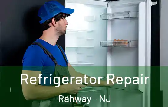  Refrigerator Repair Rahway - NJ