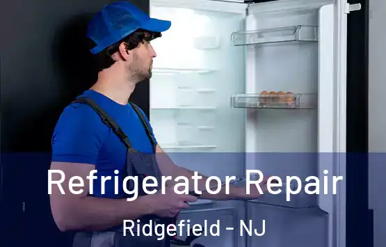  Refrigerator Repair Ridgefield - NJ