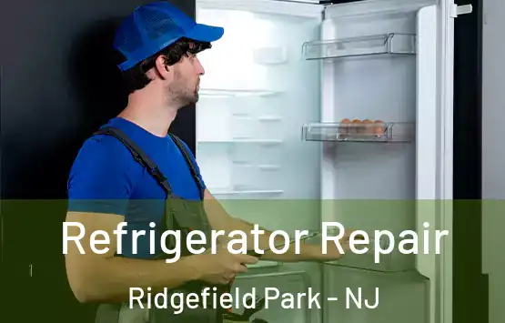  Refrigerator Repair Ridgefield Park - NJ