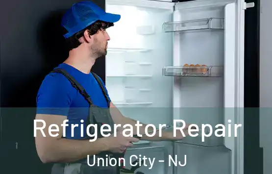  Refrigerator Repair Union City - NJ