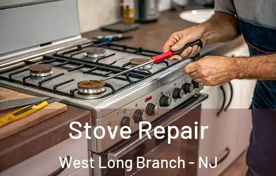  Stove Repair West Long Branch - NJ