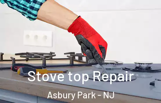  Stove top Repair Asbury Park - NJ