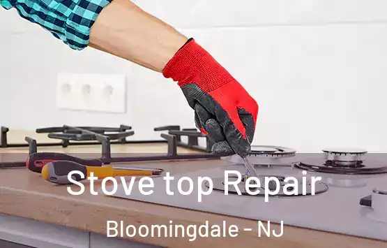  Stove top Repair Bloomingdale - NJ