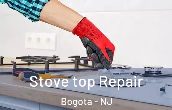  Stove top Repair Bogota - NJ