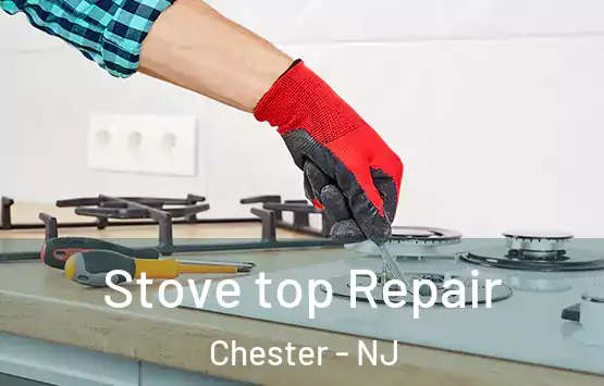  Stove top Repair Chester - NJ