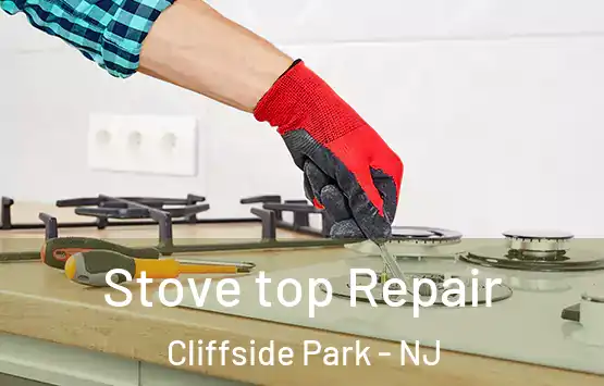 Stove top Repair Cliffside Park - NJ
