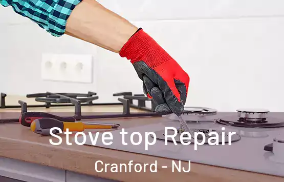  Stove top Repair Cranford - NJ