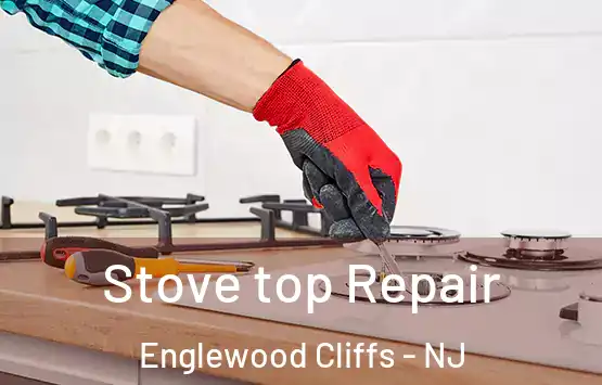  Stove top Repair Englewood Cliffs - NJ