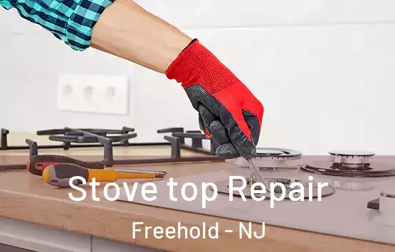  Stove top Repair Freehold - NJ