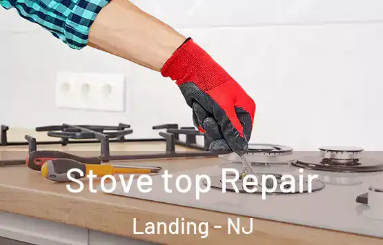  Stove top Repair Landing - NJ