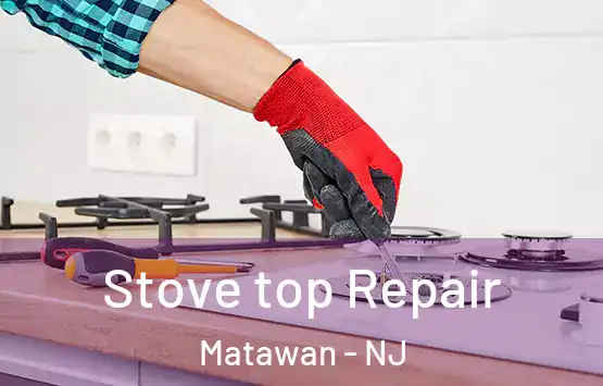  Stove top Repair Matawan - NJ