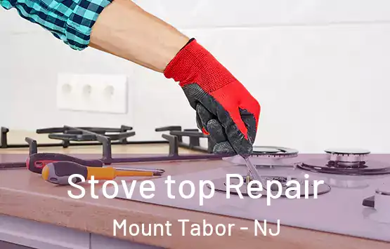  Stove top Repair Mount Tabor - NJ