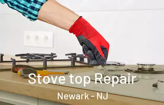  Stove top Repair Newark - NJ