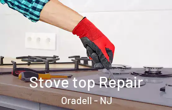  Stove top Repair Oradell - NJ