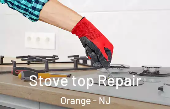  Stove top Repair Orange - NJ