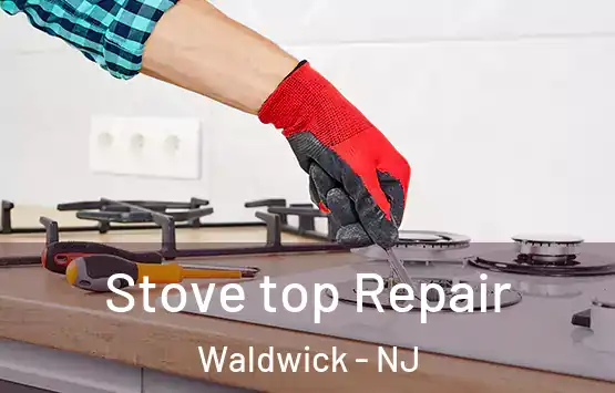  Stove top Repair Waldwick - NJ
