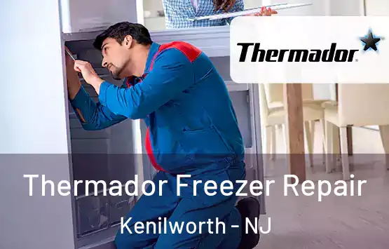  Thermador Freezer Repair Kenilworth - NJ