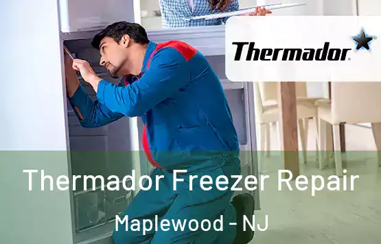  Thermador Freezer Repair Maplewood - NJ
