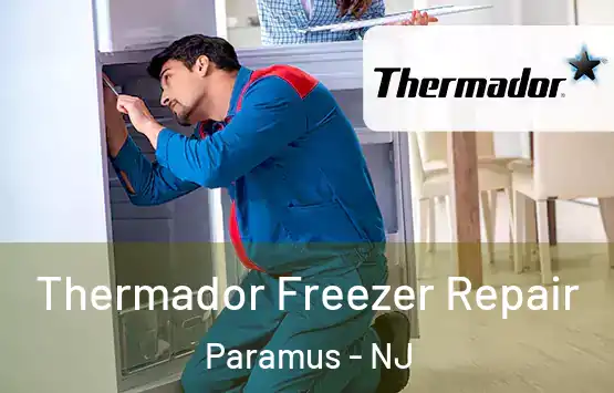  Thermador Freezer Repair Paramus - NJ