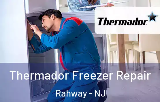  Thermador Freezer Repair Rahway - NJ