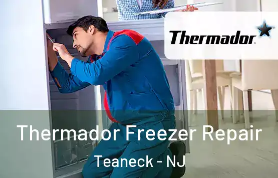  Thermador Freezer Repair Teaneck - NJ