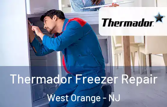  Thermador Freezer Repair West Orange - NJ