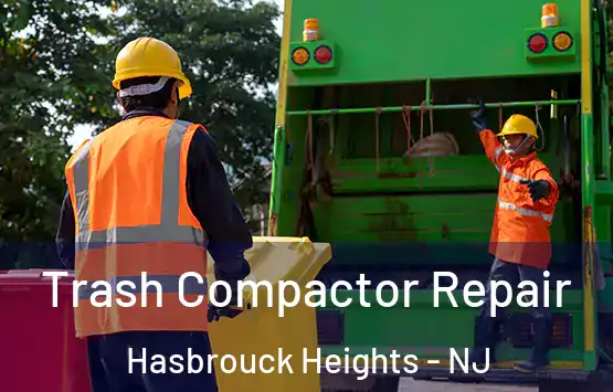 Trash Compactor Repair Hasbrouck Heights - NJ