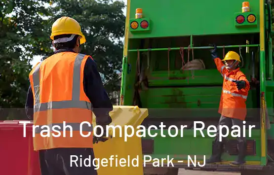  Trash Compactor Repair Ridgefield Park - NJ