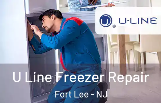  U Line Freezer Repair Fort Lee - NJ