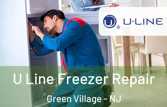  U Line Freezer Repair Green Village - NJ