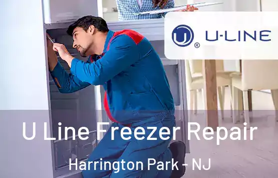  U Line Freezer Repair Harrington Park - NJ