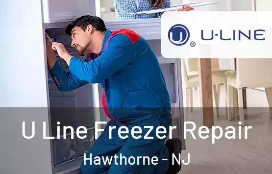  U Line Freezer Repair Hawthorne - NJ