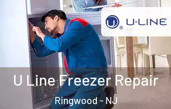  U Line Freezer Repair Ringwood - NJ