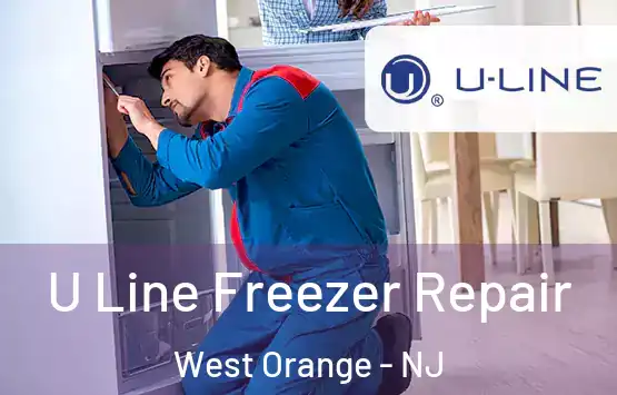  U Line Freezer Repair West Orange - NJ