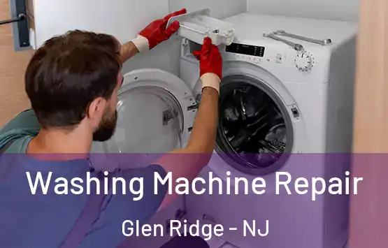  Washing Machine Repair Glen Ridge - NJ