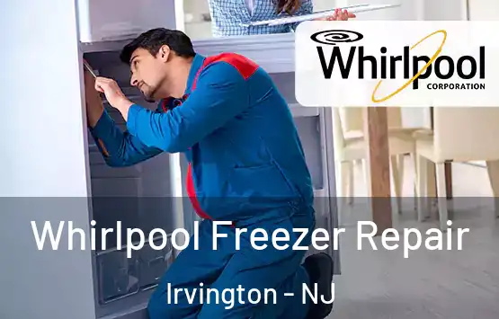  Whirlpool Freezer Repair Irvington - NJ