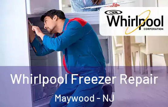  Whirlpool Freezer Repair Maywood - NJ