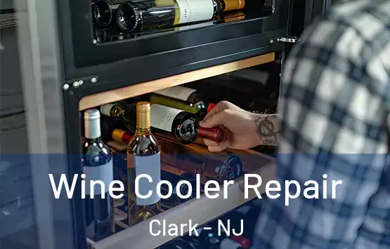  Wine Cooler Repair Clark - NJ