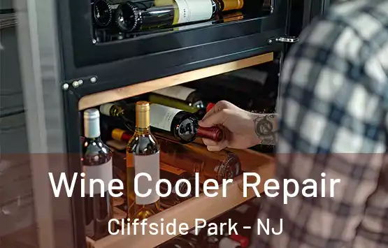  Wine Cooler Repair Cliffside Park - NJ
